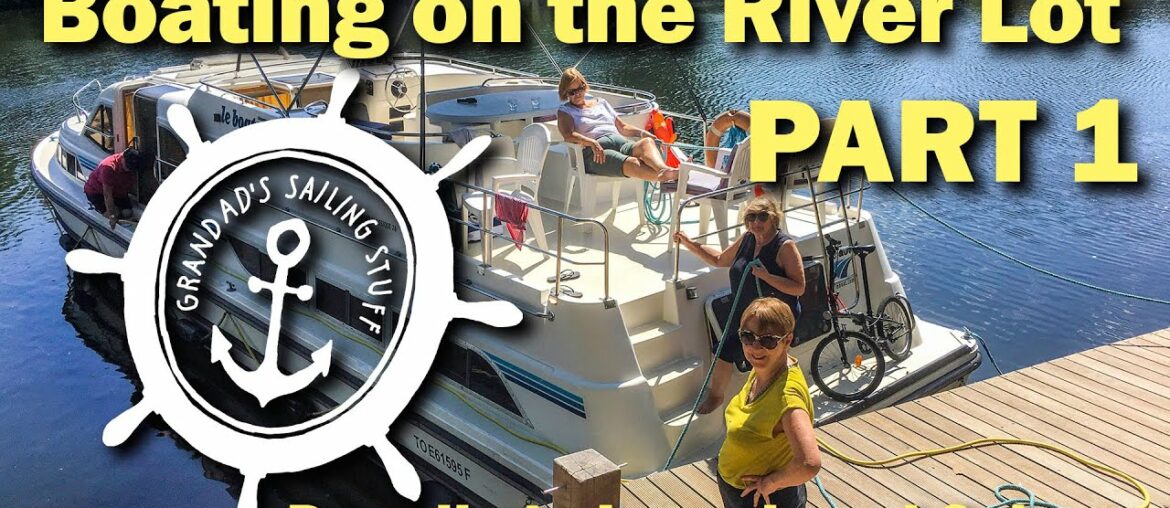 Boating on the River Lot – Part 1 Boating on the River Lot - Part 1