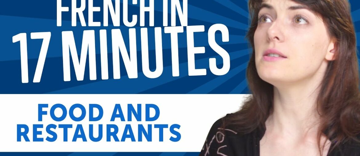 Learn French in 17 Minutes - ALL Food and Restaurants Phrases You Need