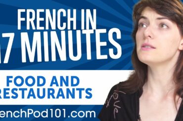 Learn French in 17 Minutes - ALL Food and Restaurants Phrases You Need