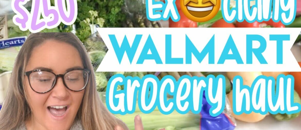 $250 WALMART GROCERY HAUL | 20K SUBSCRIBERS! 🎉 $250 WALMART GROCERY HAUL | 20K SUBSCRIBERS! 🎉