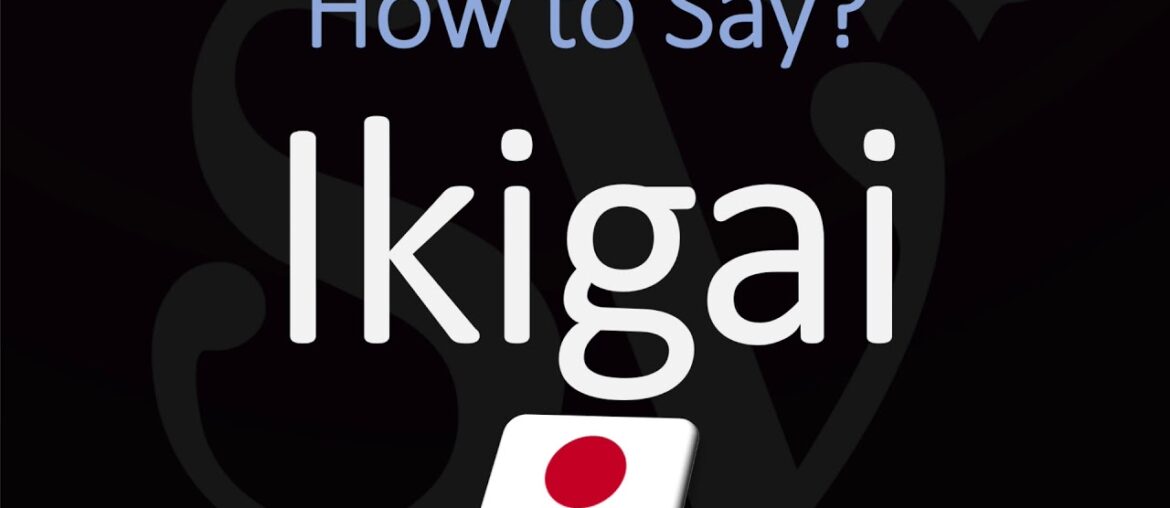 How to Pronounce Ikigai? (CORRECTLY)
