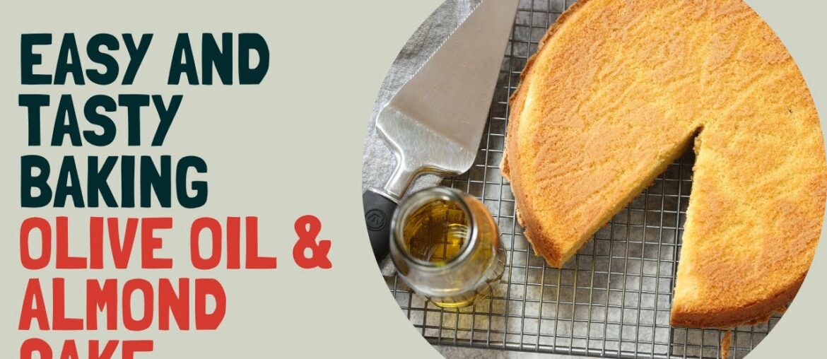 Almond and olive oil cake recipe (great for absolute beginners)