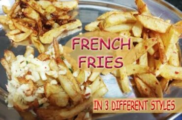 French fries at home | French fries recipe in 3 different styles | Potato French fries