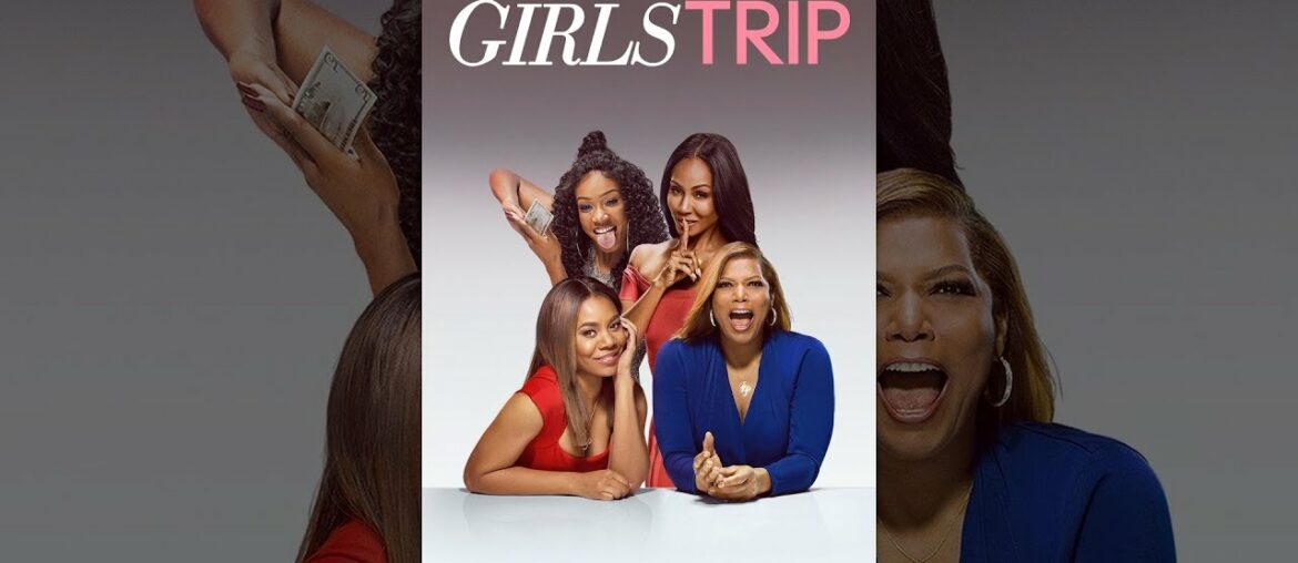Girls Trip Girls Trip