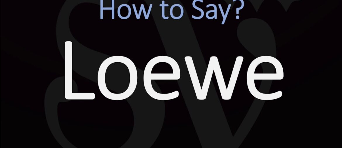 How to Pronounce Loewe? (CORRECTLY)