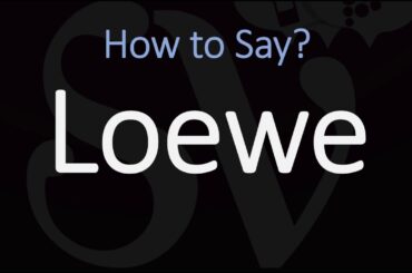 How to Pronounce Loewe? (CORRECTLY)