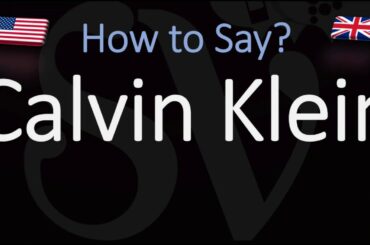 How to Pronounce Calvin Klein? (CORRETLY)