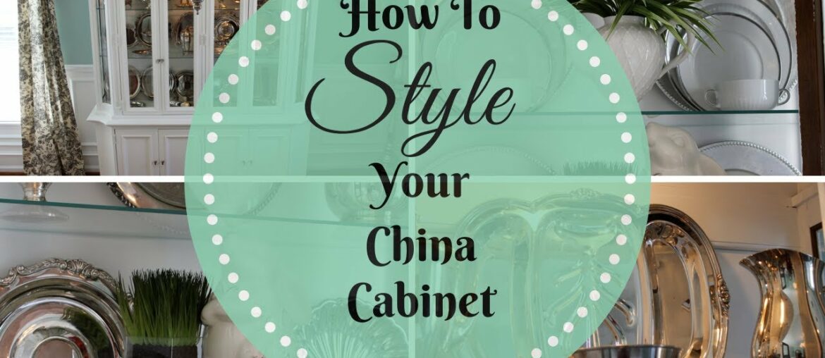 HOME DECOR: How To Style A China Cabinet HOME DECOR: How To Style A China Cabinet