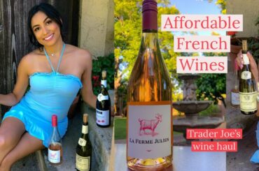 Affordable Trader Joe's FRENCH wine haul - ooh la la!