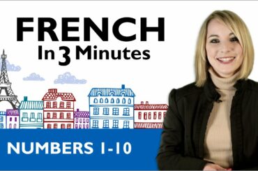 Learn French - French in 3 Minutes - Numbers 1 - 10