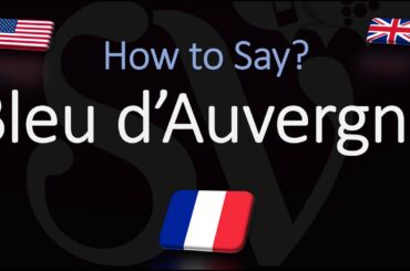 How to Pronounce Bleu d’Auvergne? (CORRECTLY) French Cheese Pronunciation