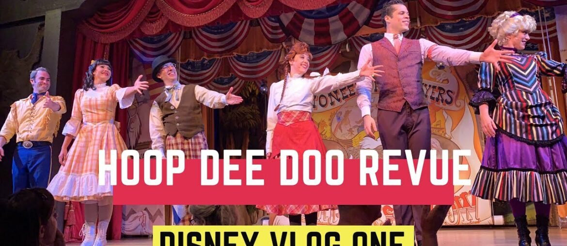 Hoop Dee Doo Revue | Disney Vlog | Day One