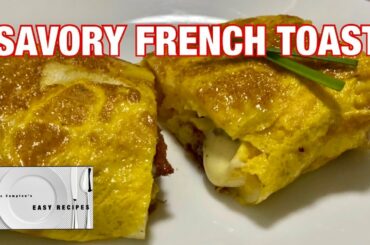 SAVORY FRENCH TOAST | Eric Compton's Easy Recipes