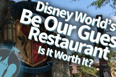 Tips and Secrets for Be Our Guest Restaurant in Disney World!
