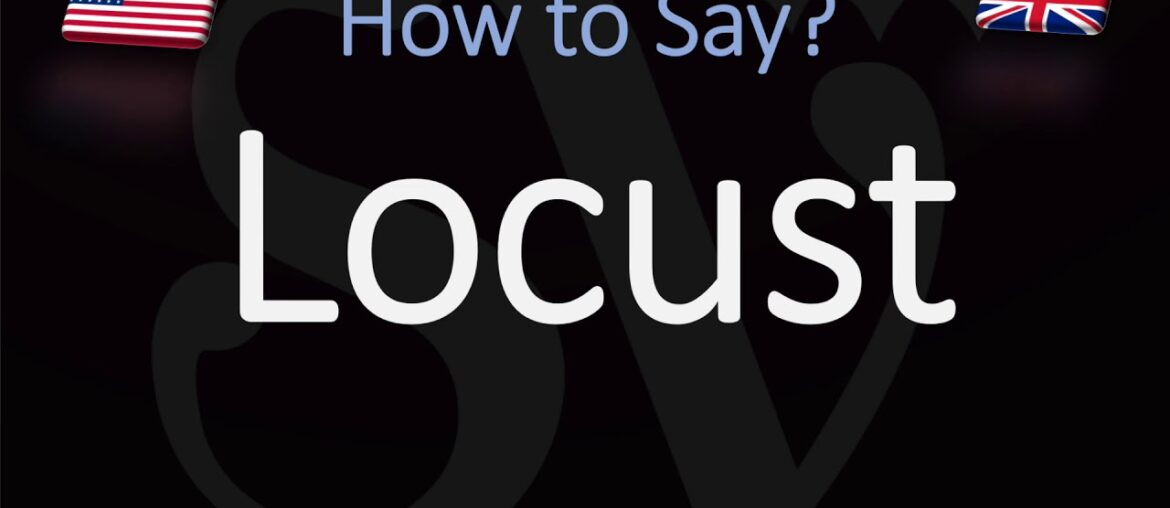 How to Pronounce Locust? (CORRECTLY) How to Pronounce Locust? (CORRECTLY)