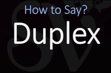 How to Pronounce Duplex? (CORRECTLY)