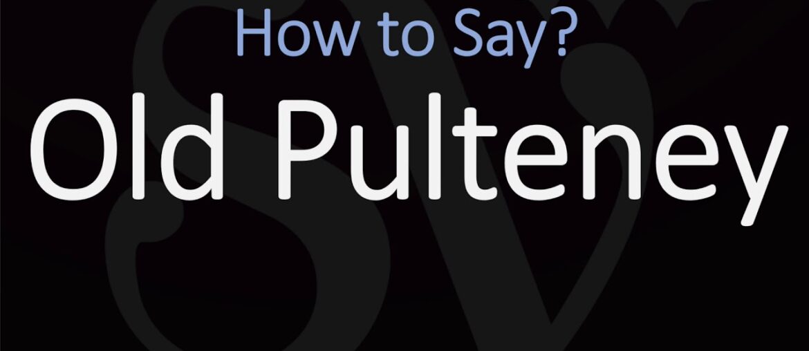 How to Pronounce Old Pulteney? (CORRECTLY) Highland Single Malt Scotch Whisky