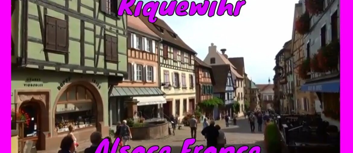 A walk around beautiful RIQUEWIHR – Holiday to ALSACE FRANCE 2019 – Part 10 A walk around beautiful RIQUEWIHR - Holiday to ALSACE FRANCE 2019 - Part 10