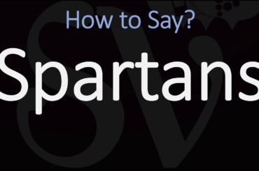 How to Pronounce Spartans? (CORRECTLY)