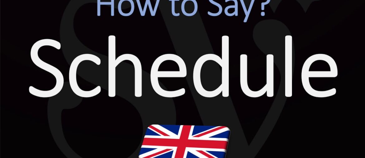 How to Pronounce Schedule? (BRITISH English)