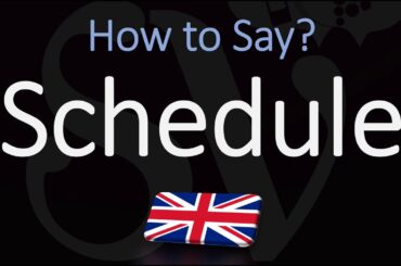 How to Pronounce Schedule? (BRITISH English)