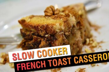 Slow Cooker French Toast Casserole