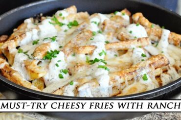 Cheesy French Fries with Homemade Ranch | Simple & Delicious Recipe