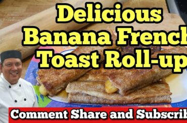 Banana French toast Roll-up Breakfast or Snack Recipe