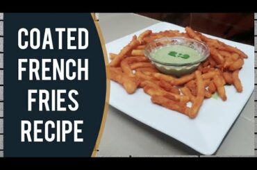 Coated French Fries recipe / Crispy French Fries recipe