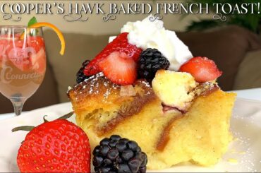 HOW TO MAKE COOPER'S HAWK BAKED FRENCH TOAST! * WITH A STRAWBERRY WATERMELON SANGRIA*