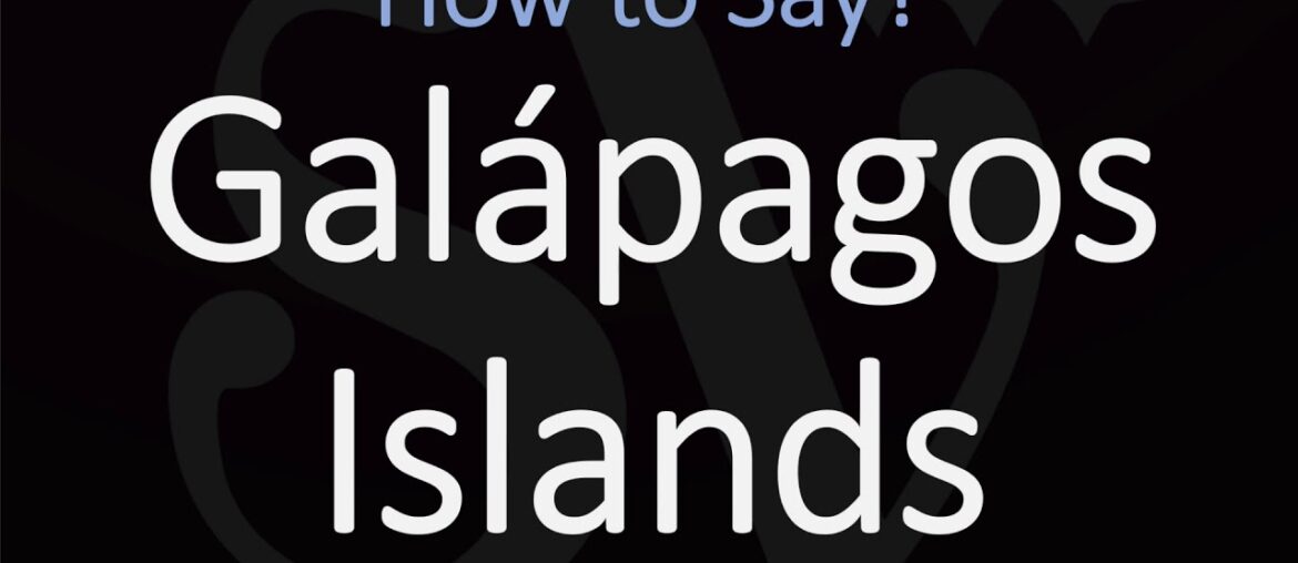 How to Pronounce Galápagos Islands? How to Pronounce Galápagos Islands?