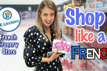 WHAT TO BUY IN A FRENCH GROCERY STORE | French food MUST TRY | Supermarket Leclerc France [PART 1]
