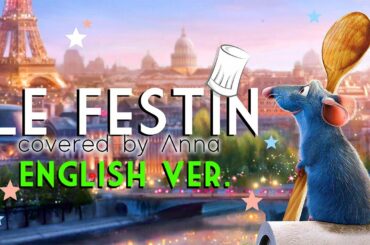Le Festin - ENGLISH ver. (from Ratatouille) 【covered by Anna】