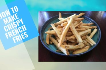 How to make crispy french fries/ Homemade french fries recipe taste better than restaurant.