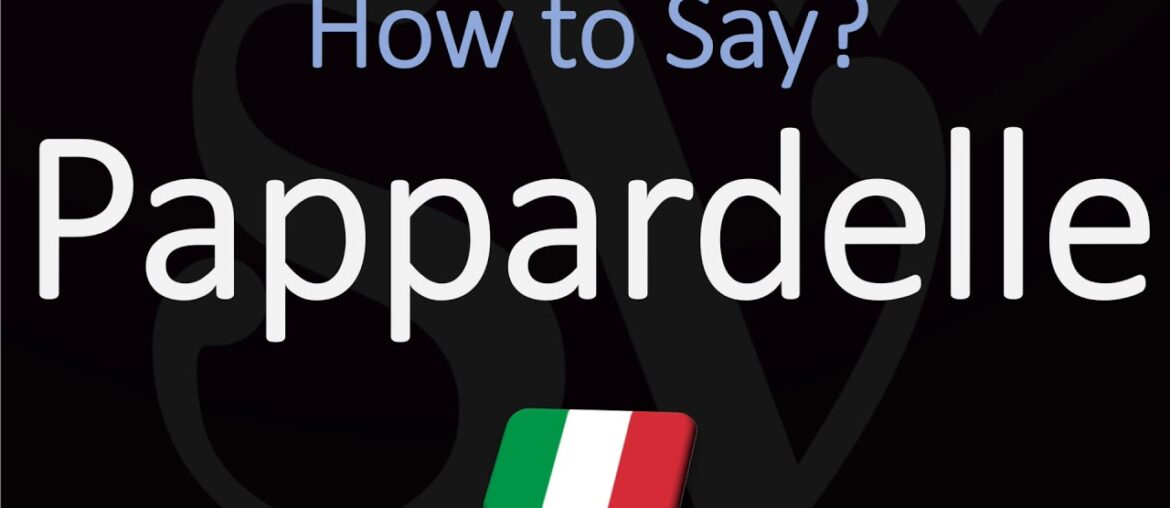 How to Pronounce Pappardelle? (CORRECTLY) Italian Pasta Pronunciation How to Pronounce Pappardelle? (CORRECTLY) Italian Pasta Pronunciation