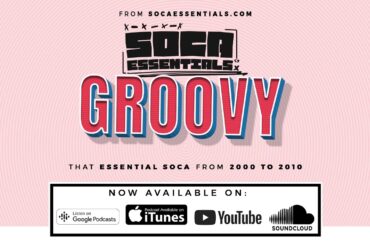 Soca Essentials Presents: GROOVY (BEST SOCA FROM 2000-2010)