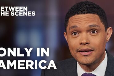 Eight Times America Surprised Trevor - Between the Scenes | The Daily Show