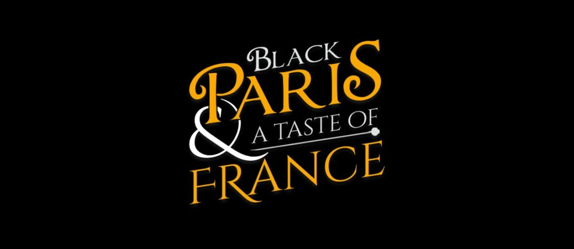 Black Paris and a Taste of France
