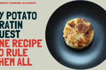 Crafting the ultimate potato gratin : the one recipe to rule them all