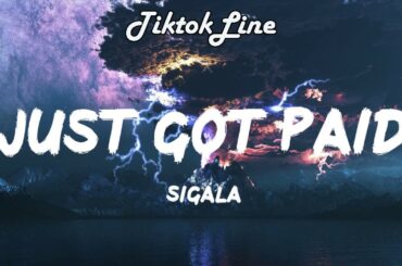 Sigala, Ella Eyre, Meghan Trainor - Just Got Paid (Lyrics) ft. French Montana
