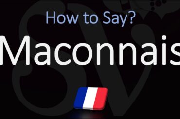 How to Pronounce Maconnais? (CORRECTLY) French Burgundy Wine Pronunciation