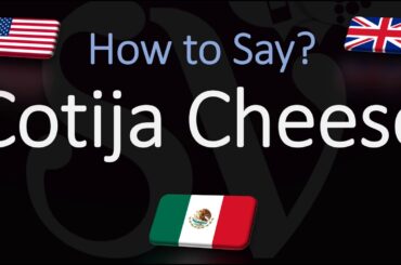 How to Pronounce Cotija Cheese? (CORRECTLY)