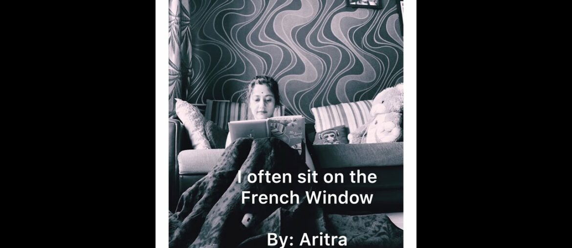 I often sit on the French Window I often sit on the French Window