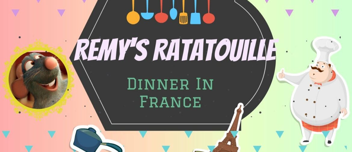 Dinner In France: Remy's Ratatouille!