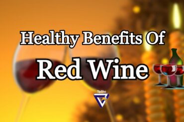 Healthy Benefits Of Red Wine