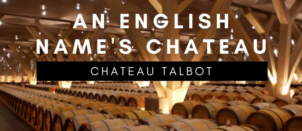 Chateau Talbot; an English name's winery Chateau Talbot; an English name's winery