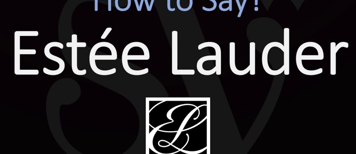 How to Pronounce Estée Lauder? (CORRECTLY)
