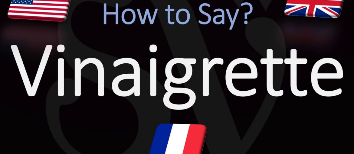 How to Pronounce Vinaigrette? (CORRECTLY)