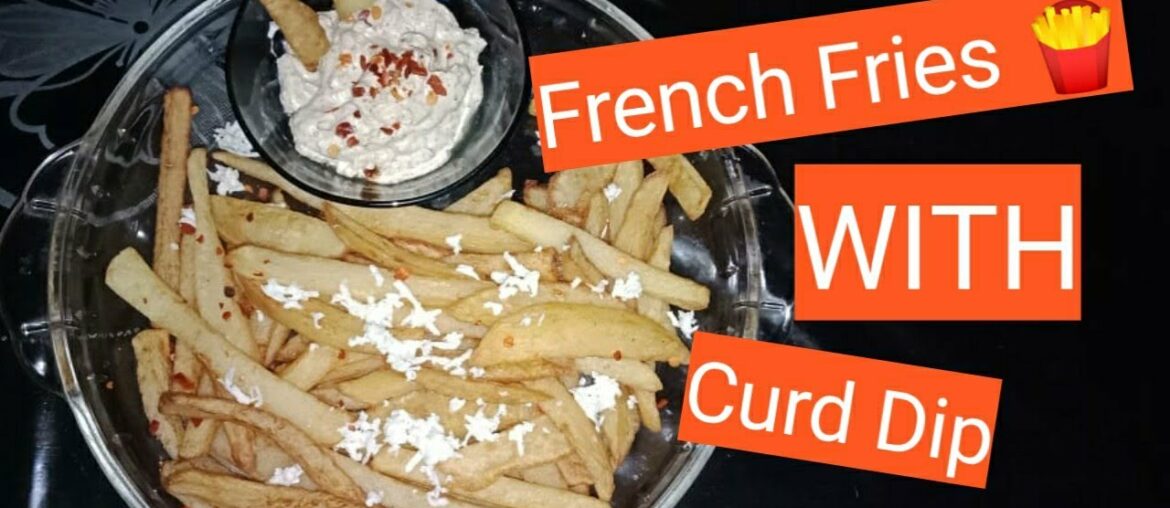 French Fries WITH Curd Dip🍟 || Preeti Priya Recipe