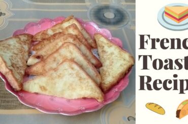 French Toast Recipe | Sweet Toast Recipe | How to Make French Toast